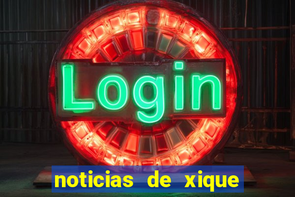 noticias de xique xique ba